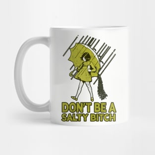 dont be a salty bitch retro Mug